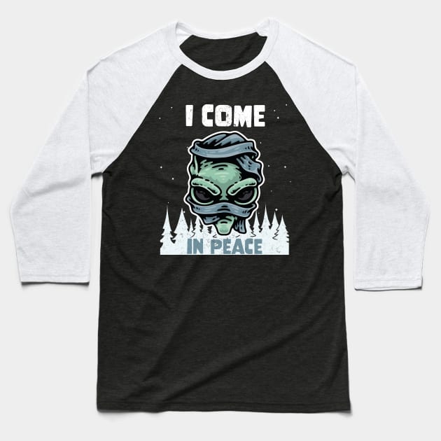 Alien Galaxy Science Space Lover I Come In Peace Baseball T-Shirt by star trek fanart and more